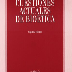 Cuestiones Actuales de Bioética