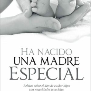 Ha nacido una madre especial