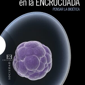 La vida humana en la encrucijada. Pensar la bioética