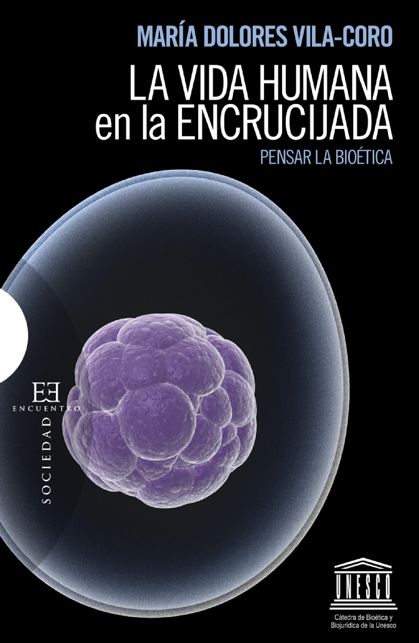 La vida humana en la encrucijada. Pensar la bioética
