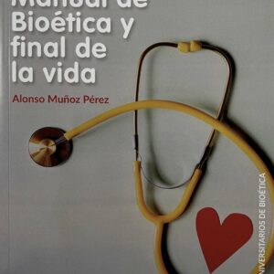 Manual de Bioética y final de la vida